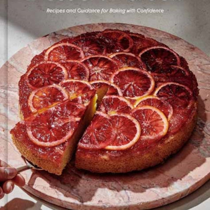 Dessert Person: Recipes and Guidance for Baking with Confidence: A Baking Book