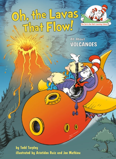 Oh, the Lavas That Flow!: All About Volcanoes