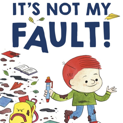 It's Not My Fault!