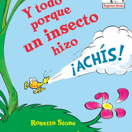 Y todo porque un insecto hizo ¡achís! (Because a Little Bug Went Ka-Choo! Spanish Edition)