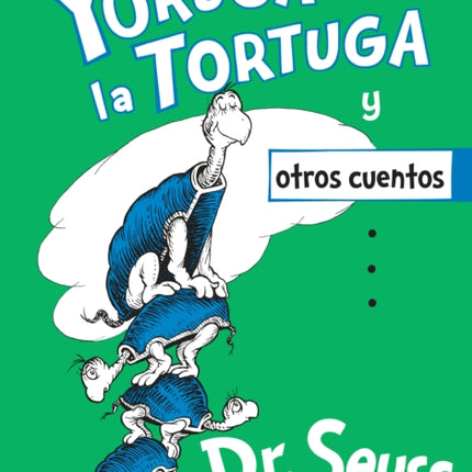 Yoruga la Tortuga y otros cuentos (Yertle the Turtle and Other Stories Spanish Edition)