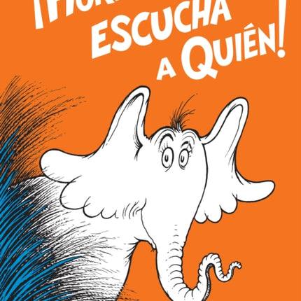 Horton escucha a Quién! (Horton Hears a Who! Spanish Edition)