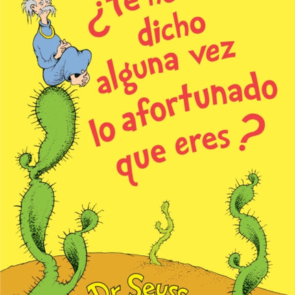 ¿Te he dicho alguna vez lo afortunado que eres? (Did I Ever Tell You How Lucky You Are? Spanish Edition)