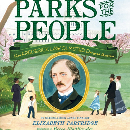 Parks for the People: How Frederick Law Olmsted Designed America