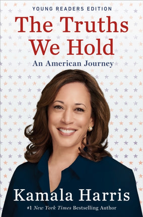 The Truths We Hold: An American Journey (Young Readers Edition)