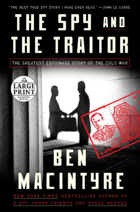 The Spy and the Traitor: The Greatest Espionage Story of the Cold War