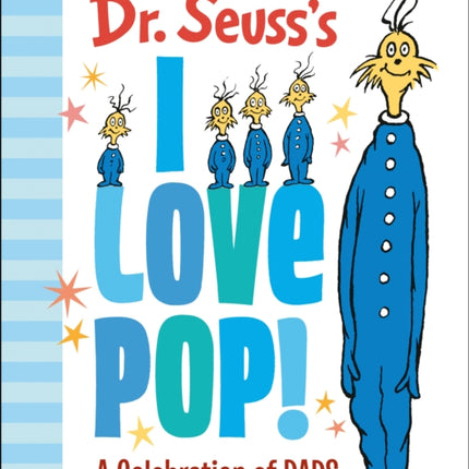 Dr. Seuss's I Love Pop!: A Celebration of Dads