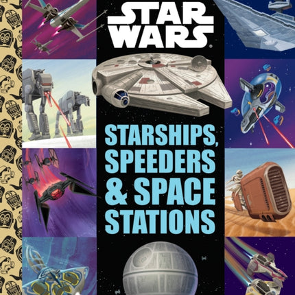 Starships, Speeders & Space Stations (Star Wars)