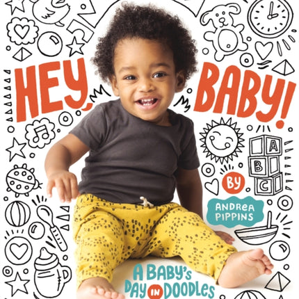 Hey, Baby!: A Baby's Day in Doodles