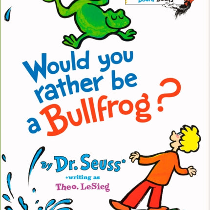 Would You Rather be a Bullfrog?