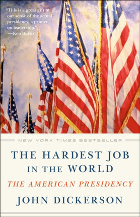 The Hardest Job in the World: The American Presidency