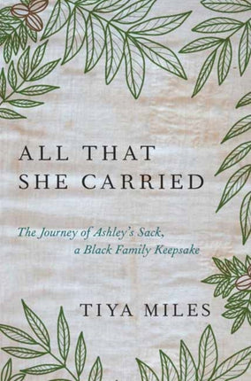 All That She Carried : The History of a Black Family Keepsake, Lost & Found 