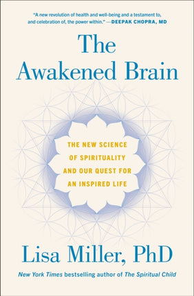 The Awakened Brain: The New Science of Spirituality and Our Quest for an Inspired Life