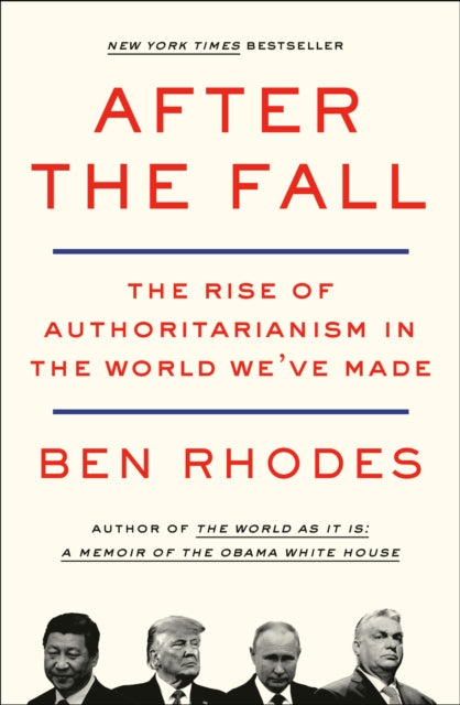 After the Fall: The Rise of Authoritarianism in