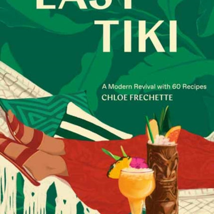 Easy Tiki: A Modern Revival with 60 Recipes