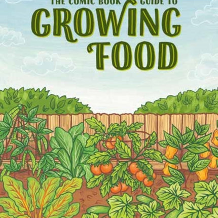 The Comic Book Guide to Growing Food: