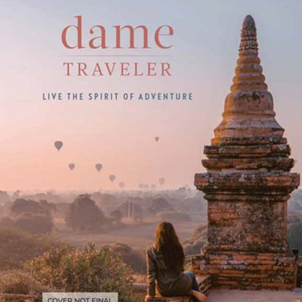 Dame Traveller: Stories and Visuals from Women
