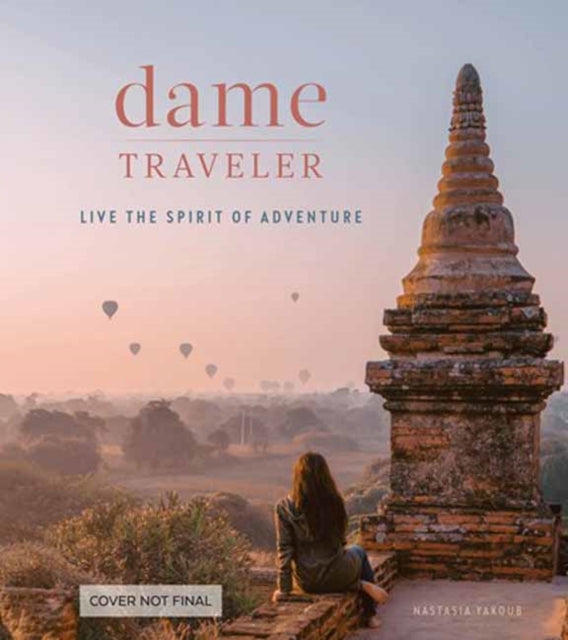 Dame Traveller: Stories and Visuals from Women