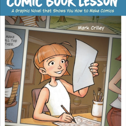 The Comic Book Lesson: A Graphic Novel That Shows You How to Make Comics