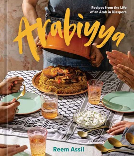 Arabiyya: Recipes from the Life of an Arab in Diaspora: A Cookbook