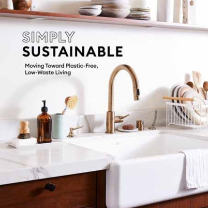 Simply Sustainable: Moving Toward Plastic-Free, Low-Waste Living