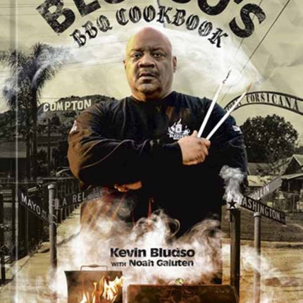 Bludso's BBQ Cookbook: A Family Affair in Smoke and Soul