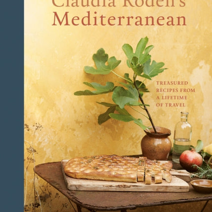 Claudia Roden's Mediterranean: Treasured Recipes from a Lifetime of Travel [A Cookbook]