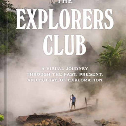 The Explorers Club: A Visual Journey Through the