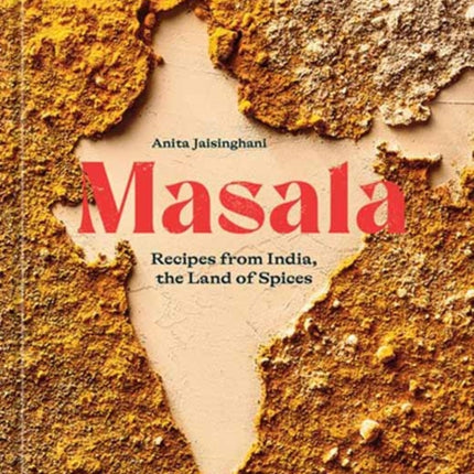 Masala: Recipes from India, the Land of Spices [A Cookbook] 