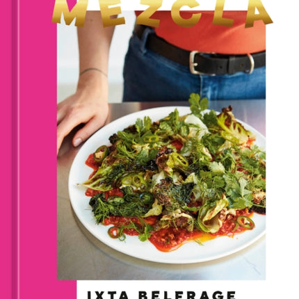 Mezcla: Recipes to Excite [A Cookbook]