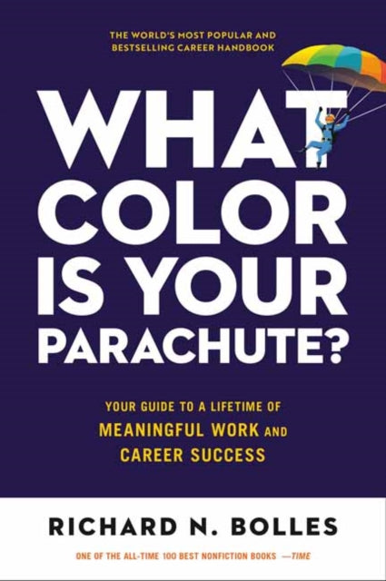 What Color Is Your Parachute? 2023: Your Guide to a Lifetime of Meaningful Work and Career Success