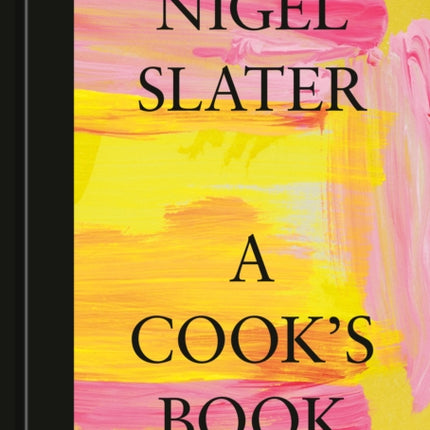 A Cook's Book: The Essential Nigel Slater [A Cookbook]