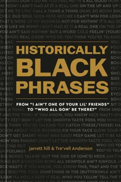 Historically Black Phrases: From 'I Ain't One of Your Lil' Friends' to 'Who All Gon' Be There?'