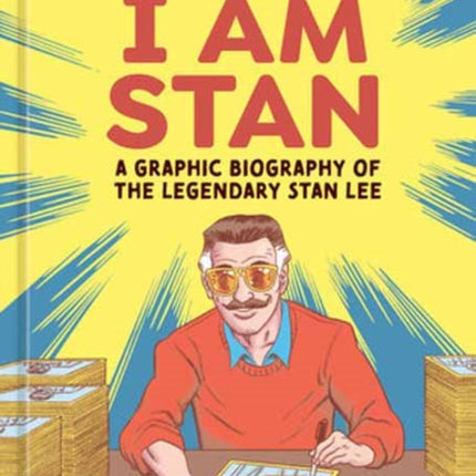 I Am Stan: A Graphic Biography of the Legendary Stan Lee