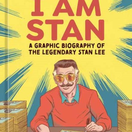 I Am Stan: A Graphic Biography of the Legendary Stan Lee