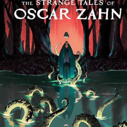 The Strange Tales of Oscar Zahn Volume 1 A Graphic Novel