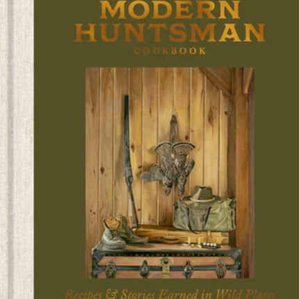The Modern Huntsman Cookbook