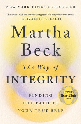 The Way of Integrity: Finding the Path to Your True Self (Oprah's Book Club)