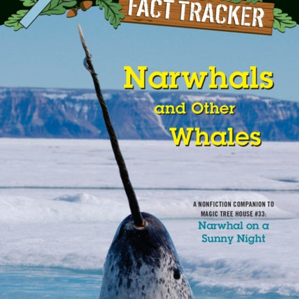 Narwhals and Other Whales: A Nonfiction Companion to Magic Tree House #33: Narwhal on a Sunny Night