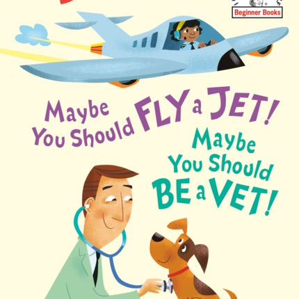 Maybe You Should Fly a Jet! Maybe You Should Be a Vet!