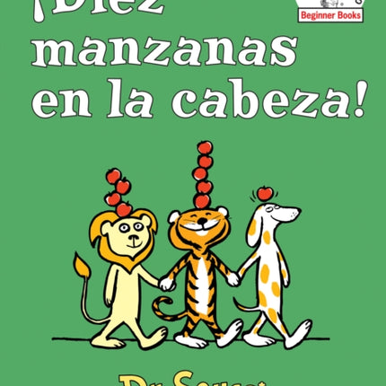 ¡Diez manzanas en la cabeza! (Ten Apples Up on Top! Spanish Edition)