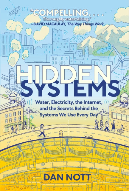 Hidden Systems: Water, Electricity, the Internet,