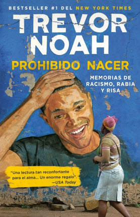 Prohibido nacer: Memorias de racismo, rabia y risa. / Born a Crime: Stories from  a South African Childhood: Memorias de racismo, rabia y risa.