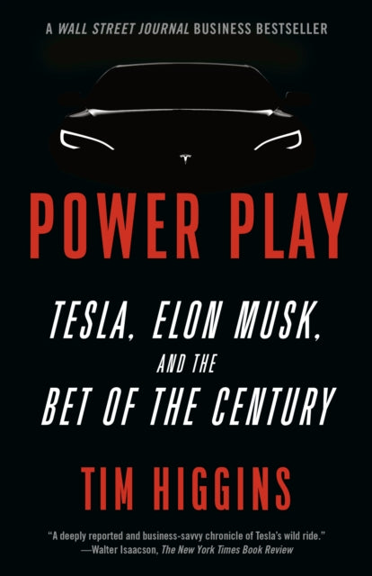 Power Play: Tesla, Elon Musk, and the Bet of the Century