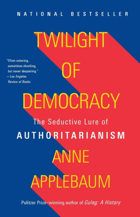 Twilight of Democracy: The Seductive Lure of Authoritarianism