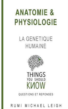 Anatomie et physiologie: La génétique humaine