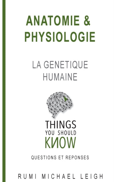 Anatomie et physiologie: La génétique humaine