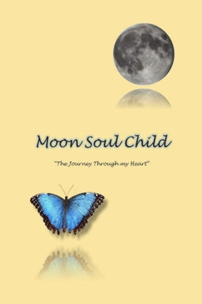 MoonSoulChild: The Journey Through My Heart