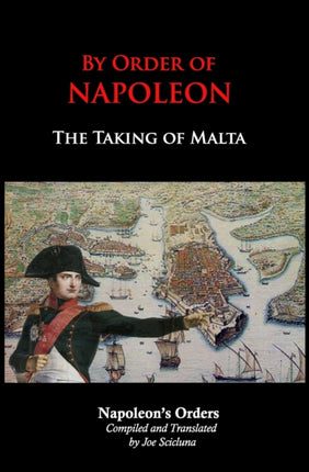 By Order of Napoleon: The Taking of Malta