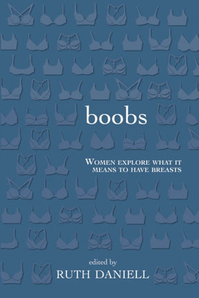 Boobs: Women Explore What It Means to Have Breasts